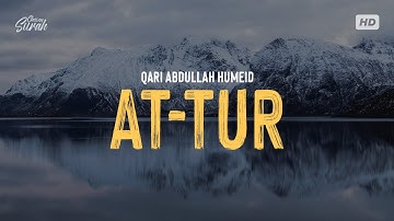 Surah At-tur | سورة الطور بصوت القارئ عبد الله حميد