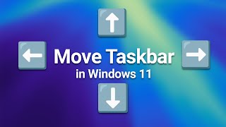 Move The Windows 11 Taskbar The Easiest Way