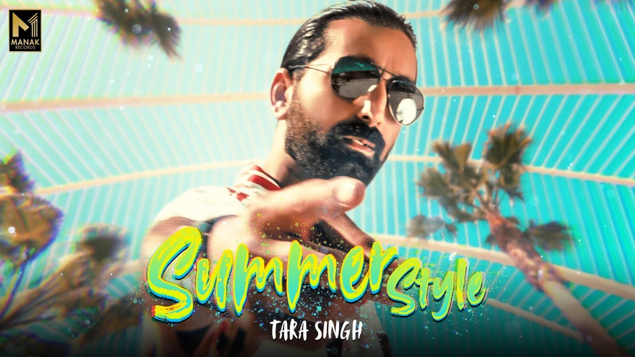 SUMMER STYLE (Official Video) Tara Singh | New Punjabi Songs 2019 | Latest Punjabi Songs 2019