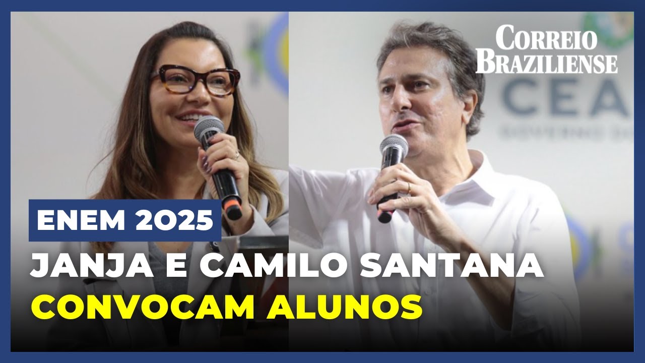 Janja e Camilo Santana convocam alunos para se inscreverem no Enem 2025 -