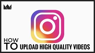 How to upload HIGH Quality Videos to Instagram !!!