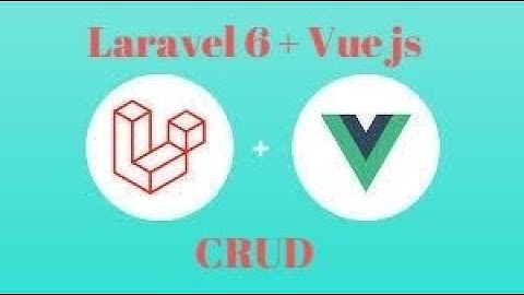 Laravel 6 | Vue Js | Crud Part 3 Tutorial