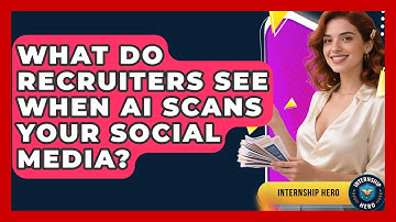 What Do Recruiters See When AI Scans Your Social Media? - Internship Hero