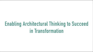 Enabling Architectural Thinking to Succeed in Transformation