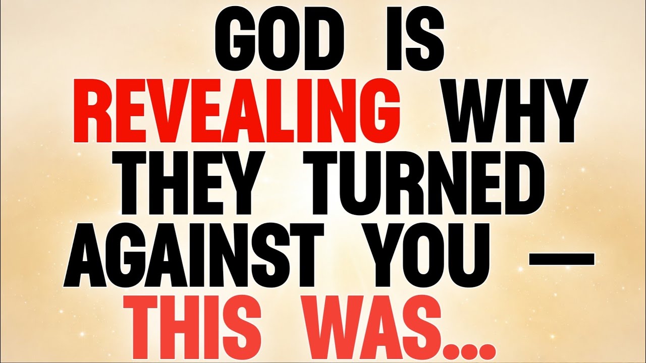 🔥 GOD IS REVEALING WHY THEY TURNED AGAINST YOU — THIS WAS PLANNED!