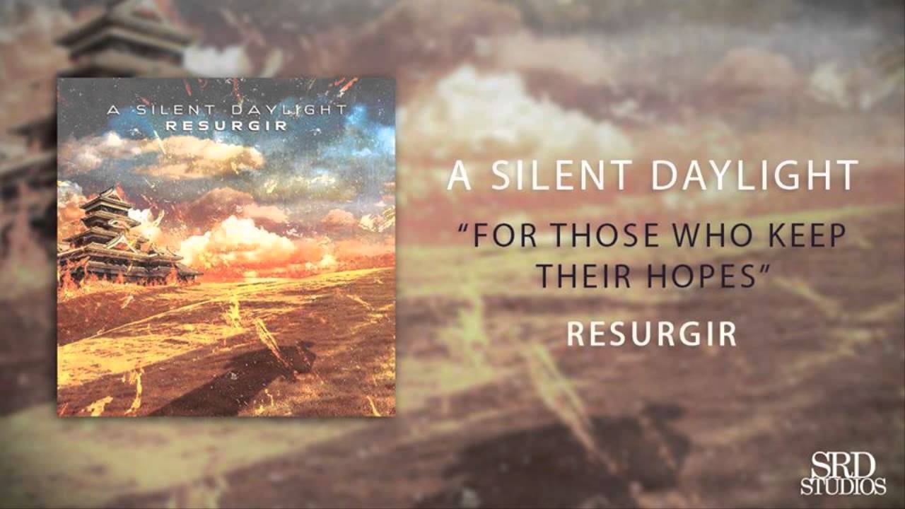 A Silent Daylight - For Those Who Keep Their Hopes