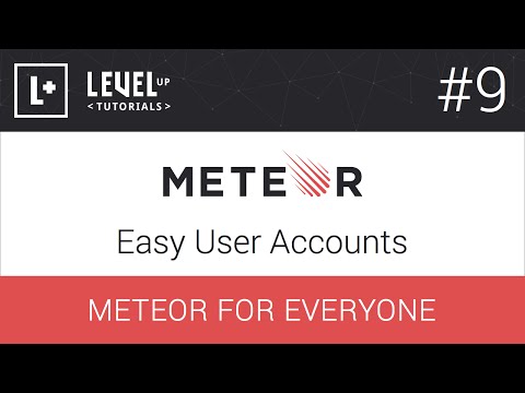 Meteor For Everyone Tutorial #9 - Easy User Accounts With Meteor Accounts UI