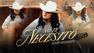 Gaby Romero - No Te Necesito