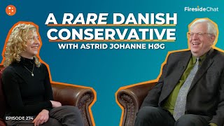 Fireside Chat Ep. 274 — A Rare Danish Conservative with Astrid Johanne Høg