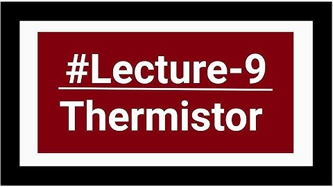 Thermistor || Temperature Transducer || Resistance temperature transducer