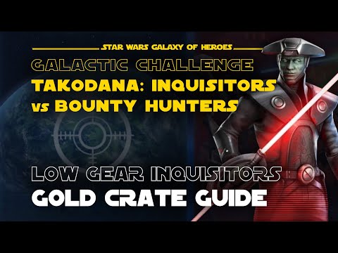 Gold Crate Guide Takodana: Inquisitors vs Bounty Hunters Galactic Challenge | SWGOH GC
