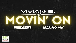 Vivian B., Panico, Mauro Vay - Movin' On (Video Lyrics)