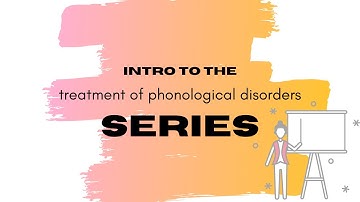 Intro to Treatment of Phonological Disorders