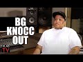 BG Knocc Out on Snoop Being Too Nervous to Rap for Dr. Dre: I was the Same with Eazy-E (Part 8)