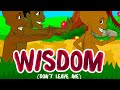 WISDOM (Don't leave Me)