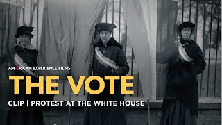 Protest at the White House | The Vote | American Experience | PBS