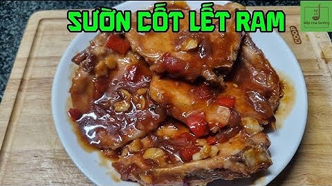 SƯỜN CỐT LẾT RAM món ngon cho bữa cơm mỗi nhà