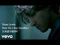 Capture de la vidéo 【和訳Mv】Dean Lewis「How Do I Say Goodbye」