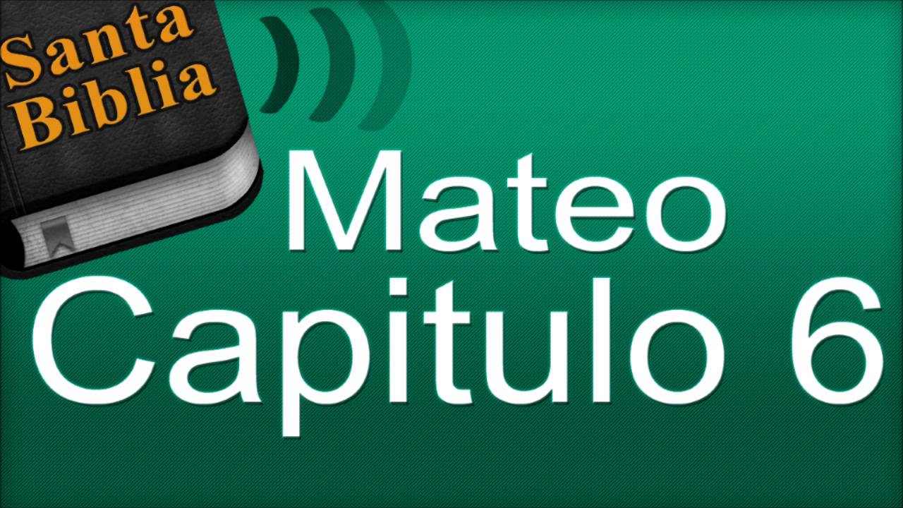 Mateo Capitulo 6 Biblia Hablada Youtube