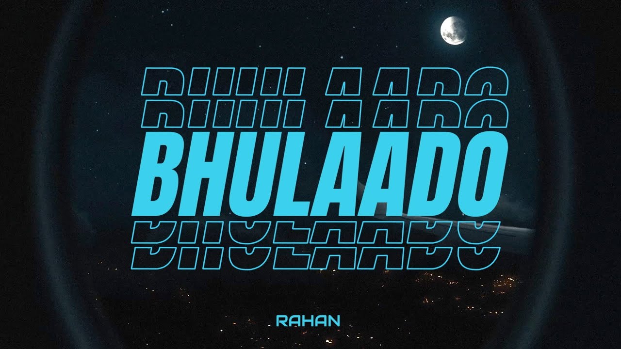 Watch RAHAN — BHULAADO (Official Lyric video) on YouTube Watch RAHAN — BHULAADO (Official Lyric video) on YouTube