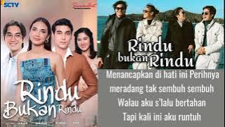 Lirik Lagu Rindu Bukan Rindu Lengkap!Ost Rindu Bukan Rindu SCTV