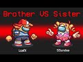 *NEW* BROTHER vs SISTER MOD in AMONG US!!