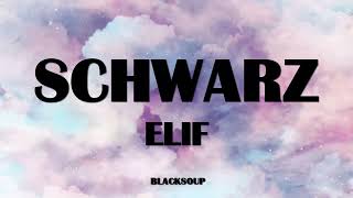 ELIF - SCHWARZ Lyrics Resimi