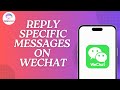 How to Reply Specific Messages on WeChat