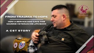 A CST Story: From Trauma to Hope, How a Service Dog Gave This Marine Veteran His Life Back