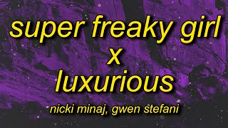 Nicki Minaj, Gwen Stefani - Super Freaky Girl X Luxurious (TikTok Remix) Lyrics | he want a freak