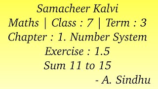 7th Maths Term 3 Samacheer | Chapter 1| Number System | Exercise 1.5 | Sum 11 to 15