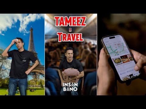Tameez e Travel - Insan Bano