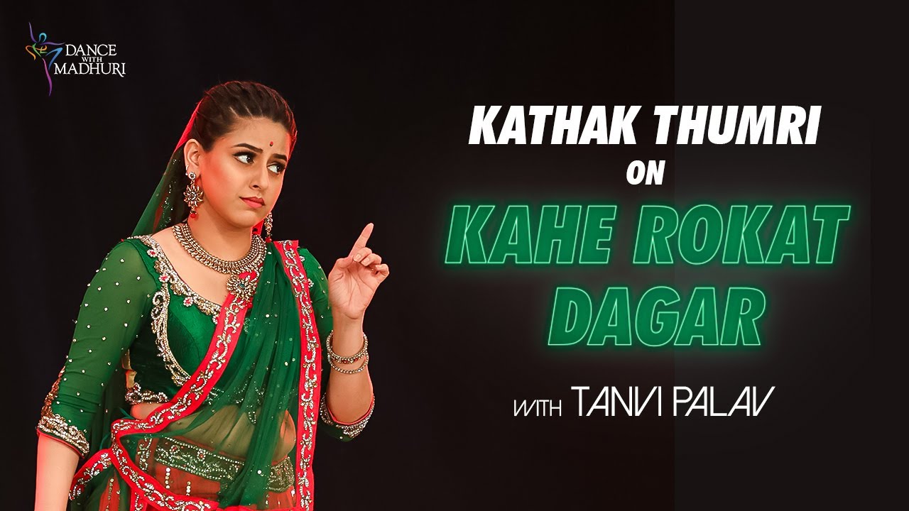 Learn Kathak Thumri   Kahe Rokat Dagar  FeatTanvi Palav  Dance With Madhuri