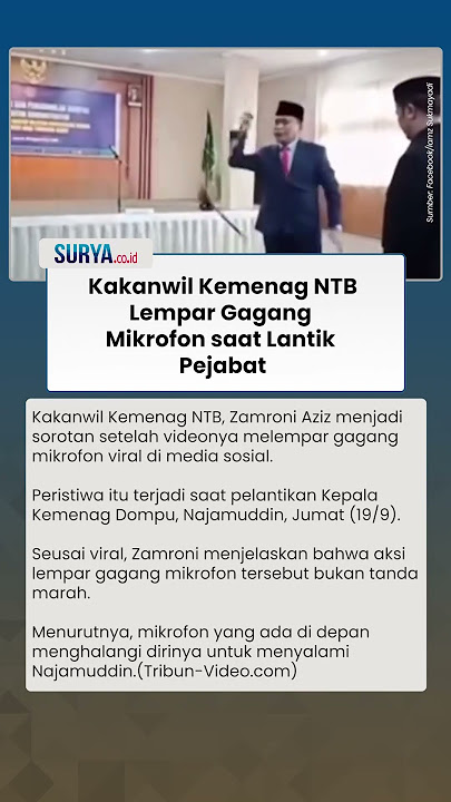 Viral! Video Kakanwil Kemenag NTB Lempar Stand Mikrofon saat Pelantikan, Begini Klarifikasinya