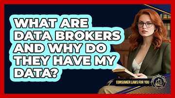 What Are Data Brokers And Why Do They Have My Data? - Consumer Laws For You