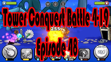 Tower Conquest Battle 4-19 Gameplay Episode 48