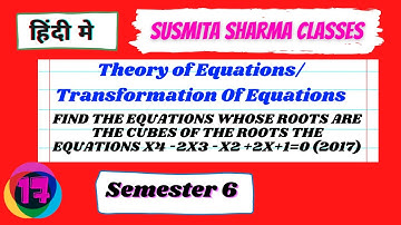 Theory of Equations/Transformation Of Equations || semester 6 L17