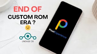 Is the Custom ROM Community Dying? Let's Discuss (Pixel Exp. Shutdown, LOS Update)