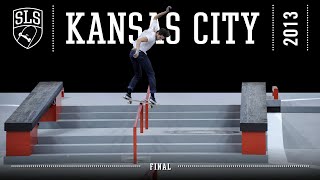 2013 SLS World Tour: Kansas City, MO | FINAL | Full Broadcast