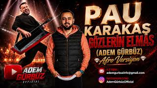 Pau - Karakaş Gözlerin Elmas (Adem Gürbüz Afro Versiyon)