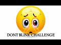 DONT BLINK CHALLENGE. EASYY