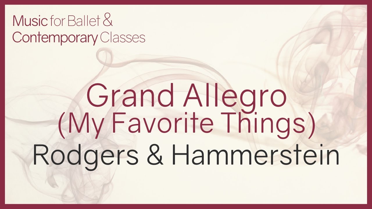 Jazz Music for Ballet Classes. Grand Allegro (My Favorite Things - Rodgers & Hammerstein)