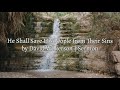 He Shall SAVE His People from Their Sins  by David Wilkerson | Powerful New Sermon - Must Hear