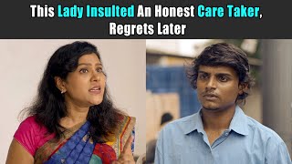 This Lady Insulted An Honest Care Taker, Regrets Later | Purani Dili Talkies | Hindi Short Films