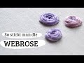 Webrose sticken lernen für Rosen und andere Blumen (Spinnwebstich)