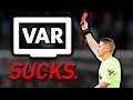 Why VAR Is Becoming A Problem Why VAR Is Becoming A Problem