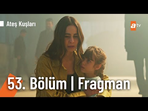 Ateş Kuşları 53. Bölüm Fragman | \