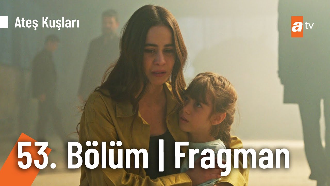 Ateş Kuşları 53 Bölüm Fragman quot Babamı kimin öldürdüğünü söyle