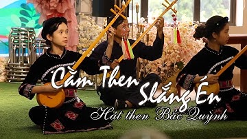 Cằm then Slắng én !  Hát then Bắc Quỳnh, Bắc Sơn.