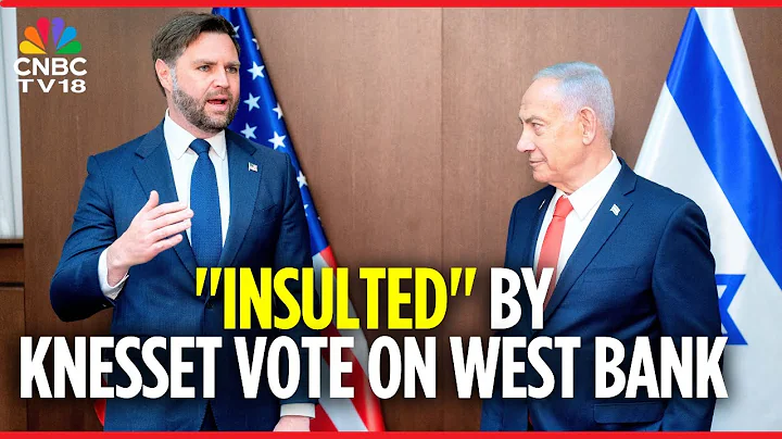 JD Vance Criticises Israel's Parliament Vote on West Bank Annexation, Says Move Was ‘Insult’ | N18G